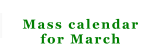 Mass calendar for March